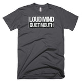Loud Mind / Quiet Mouth T-Shirt