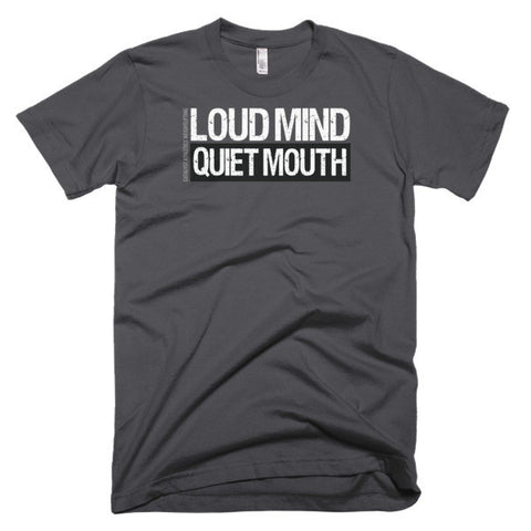 Loud Mind / Quiet Mouth T-Shirt