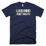 Loud Mind / Quiet Mouth T-Shirt