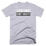 Loud Mind / Quiet Mouth T-Shirt
