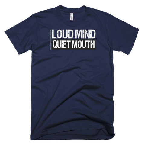 Loud Mind / Quiet Mouth Men's T