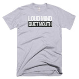 Loud Mind / Quiet Mouth Men's T